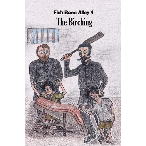 Fish Bone Alley 4 The Birching - Paperback