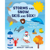 Storms and Snow, Skis and Sox! New England's Weather Truly Rocks! - Paperback