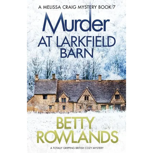 Murder at Larkfield Barn: A totally gripping British cozy mystery - Paperback