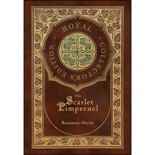 The Scarlet Pimpernel (Royal Collector's Edition) (Case Laminate Hardcover with Jacket) - Hardcover