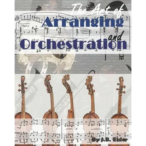 The Art of Arranging and Orchestration - Paperback