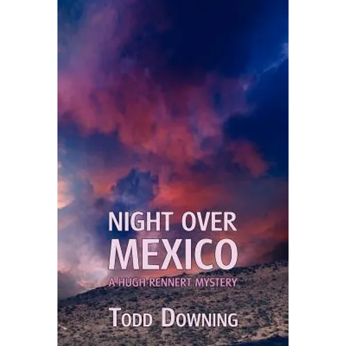 Night Over Mexico (a Hugh Rennert Mystery) - Paperback