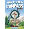 How to Use a Compass for Kids - Paperback