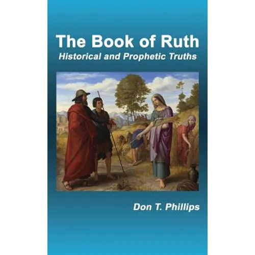 The Book of Ruth: Historical and Prophetic Truths - Hardcover