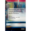 Journalism and Digital Content in Emerging Media Markets - Hardcover