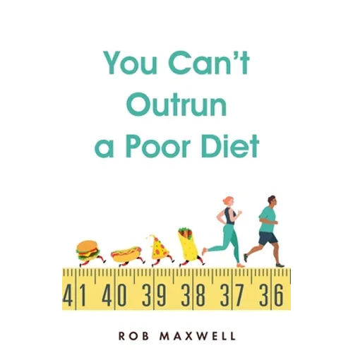 You Can't Outrun a Poor Diet - Paperback