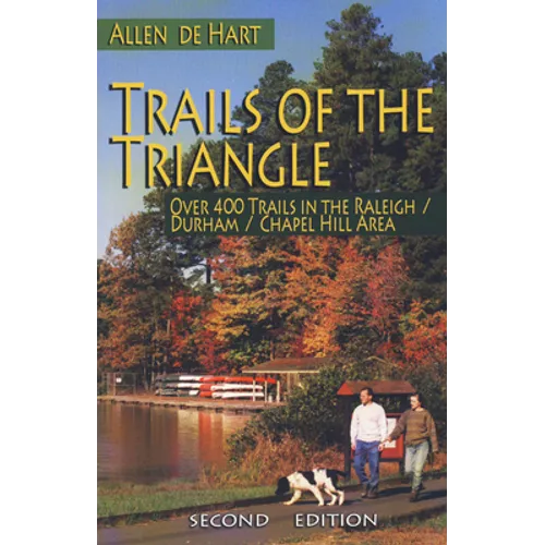Trails of the Triangle: Over 400 Trails in the Raleigh/Durham/Chapel Hill Area - Paperback