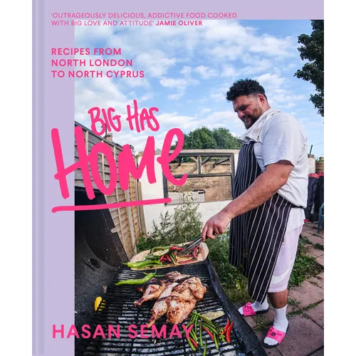 Big Has Home: Recipes from North London to North Cyprus - Hardcover