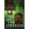 We Are the Origin - Hardcover
