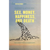 Sex, Money, Happiness, and Death: The Quest for Authenticity - Paperback