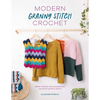 Modern Granny Stitch Crochet: Make Clothes and Accessories Using the Granny Stitch - Paperback