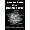 How To Build A New Black Wall Street - Paperback