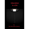 Liberalism Is a Sin - Paperback
