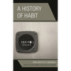 A History of Habit: From Aristotle to Bourdieu - Paperback