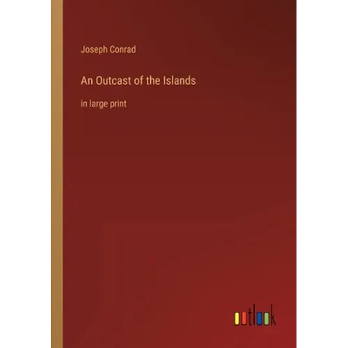 An Outcast of the Islands: in large print - Paperback