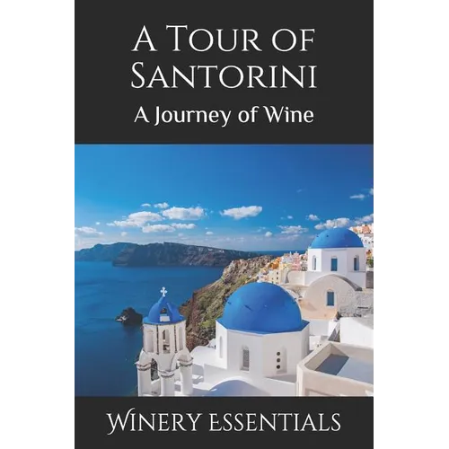 A Tour of Santorini: A Journey of Wine - Paperback