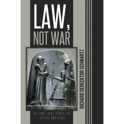 Law, Not War: The Long, Hard Search for Justice and Peace - Paperback