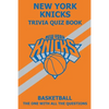 New York Knicks Trivia Quiz Book: The One With All The Questions - Paperback