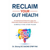 Reclaim Your Gut Health: An Autoimmune Protocol For Leaky Gut, Inflammatory Bowel Disease And SIBO Using A Simple Five Step Plan - Paperback