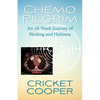 Chemo Pilgrim: An 18-Week Journey of Healing and Holiness - Paperback