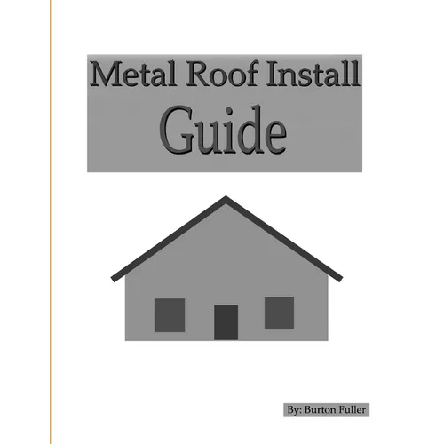 Metal Roof Install Guide - Paperback