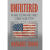 Unfiltered: An Iraq Veteran and Family Coming Home Story - Hardcover