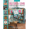 Sew Cute & Clever Farm & Forest Friends: Mix & Match 16 Paper-Pieced Blocks, 6 Home Decor Projects - Paperback