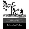 Australian Legendary Tales (1896). By: K. Langloh Parker: Illuatrated By: Tommy McRae (c. 1835 - 1901): With introduction By: Andrew Lang - Paperback