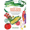 How to Grow More Vegetables, Ninth Edition: (And Fruits, Nuts, Berries, Grains, and Other Crops) Than You Ever Thought Possible on Less Land with Less - Paperback