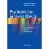 Psychiatric Care in Severe Obesity: An Interdisciplinary Guide to Integrated Care - Paperback