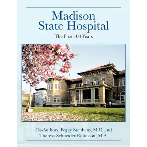 Madison State Hospital: The First 100 Years - Paperback