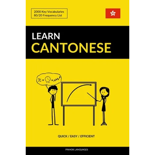 Learn Cantonese - Quick / Easy / Efficient: 2000 Key Vocabularies - Paperback