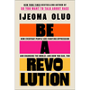 Be a Revolution: How Everyday People Are Fighting Oppression and Changing the World--And How You Can, Too - Hardcover