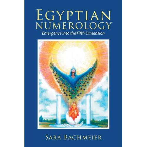 Egyptian Numerology: Emergence into the Fifth Dimension - Paperback