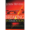Breaking Intimidation: Say "No" Without Feeling Guilty. Be Secure Without the Approval of Man - Hardcover