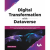 Digital transformation with dataverse: Become a citizen developer and lead the digital transformation wave with Microsoft Teams and Power Platform - Paperback