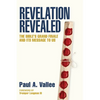 Revelation Revealed: The Bible's Grand Finale and its Message to Us. - Paperback