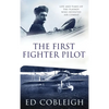 The First Fighter Pilot - Roland Garros: The Life and Times of the Playboy Who Invented Air Combat - Hardcover