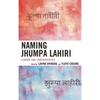 Naming Jhumpa Lahiri: Canons and Controversies - Paperback