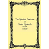 The Spiritual Doctrine of Sister Elizabeth of the Trinity - Paperback