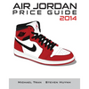 Air Jordan Price Guide 2014 (Color) - Paperback