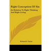 Right Conception of Sin: Its Relation to Right Thinking and Right Living - Hardcover