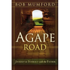 Agape Road: Journey to Intimacy with the Father - Paperback