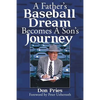 A Father's Baseball Dream Becomes A Son's Journey - Paperback