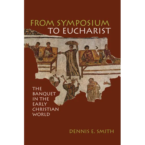 From Symposium to Eucharist - Paperback