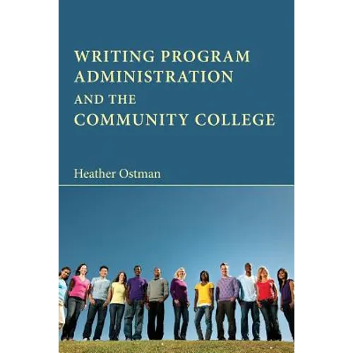Writing Program Administration and the Community College - Paperback