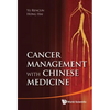 Cancer Management with Chinese Medicine - Hardcover