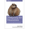 Designing for Wearables: Effective UX for Current and Future Devices - Paperback