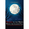 Murder in the Moon When the Leaves Fall - Hardcover