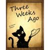 Three Weeks Ago - Hardcover